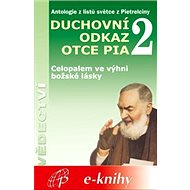 Duchovní odkaz otce Pia 2 - Pater Pio z Pietrelciny
