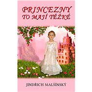Princezny to mají těžké - Jindřich Malšínský