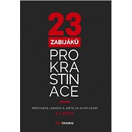 23 zabijáků prokrastinace - S. J. Scott