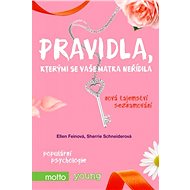 Pravidla, kterými se vaše matka neřídila - Ellen Feinová