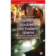 Tajemné podzemí - Jan A. Novák