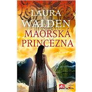 Maorská pricezna - Laura Walden