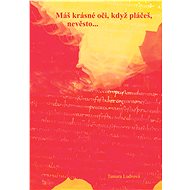 Máš krásné oči, když pláčeš, nevěsto  - Tamara Ludvová