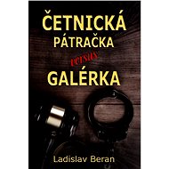 Četnická pátračka versus galérka - Ladislav Beran