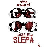 Láska je slepá - Mária Nováková