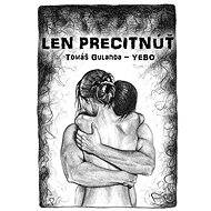 Len precitnúť - Tomáš Gulanda