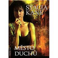 Město duchů - Stacia Kane