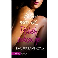Všechno nebo nic. Příběh pokračuje - Eva Urbaníková