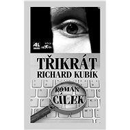 Třikrát Richard Kubík - Roman Cílek