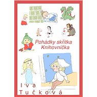Pohádky skřítka Knihovníčka - Iva Tučková