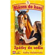 Blázen do koní 5 - Zpátky do sedla - Kathy Helidoniotis