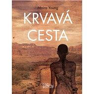 Krvavá cesta - Moira Young