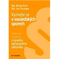 Vyznejte se v sousedských sporech - Michal Kincl