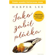 Jako zabít ptáčka - Harper Lee