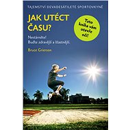 Jak utéct času? - Brucee Grierson
