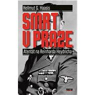 Smrt v Praze - Helmut G. Haasis