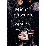 Zpátky ve hře - Michal Viewegh