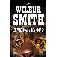 Leopard loví v temnotách - Wilbur Smith