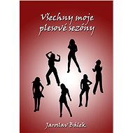 Všechny moje plesové sezóny - Jaroslav Bálek