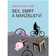 Sex, smrt a manželství - Jon Oystein Flink