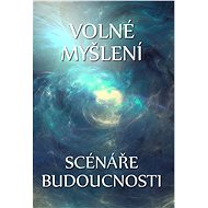 Volné myšlení: Scénáře budoucnosti - Ing. Evžen Vítkovský