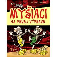 Myšiaci na prvej výprave - Peter S. Milan