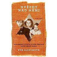 Hvězdy nad námi - Eva Slonimová