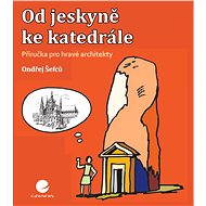 From cave to cathedral - Ondřej Šefců