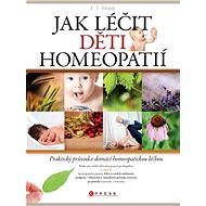 Jak léčit děti homeopatií - J. T. Holub