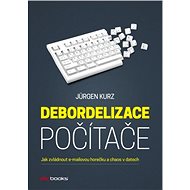 Debordelizace počítače - Jürgen Kurz