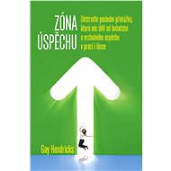 Zóna úspěchu - Gay Hendricks