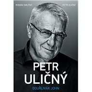 Petr Uličný: bouřlivák John - Petr Uličný