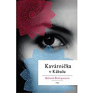 Café in Kabul - Deborah Rodriguezová