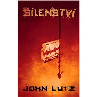 Šílenství - John Lutz
