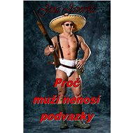 Proč muži nenosí podvazky - Jana Javorská