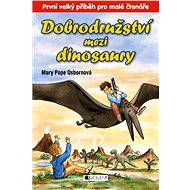 Dobrodružství mezi dinosaury - Mary Pope Osbornová