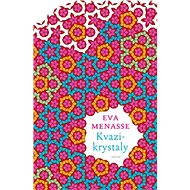 Kvazikrystaly - Eva Menasse