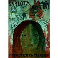 V Zemi za zrcadlem - Šarlota Santini