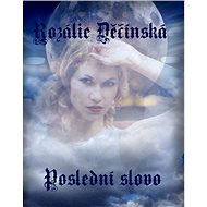 Poslední slovo - Rozálie Děčínská