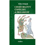 Surgeon's successes and disappointments - Miloš Hájek