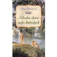 The unworthy daughter of the Smiřický family - Anna Březinová