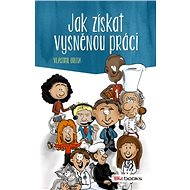 Jak získat vysněnou práci - Vlastimil Orlita