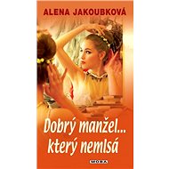 A good husband who doesn't eat. - Alena Jakoubková
