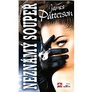 Neznámý soupeř - James Patterson