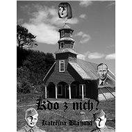 Kdo z nich? - Kateřina Bláhová