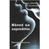 Návod na nepoužitie - Monika Pálušová