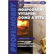 Economical heating of houses and apartments - Jaroslav Dufka