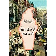 Zmrzlinová kráľovná - Susan Jane Gilmanová