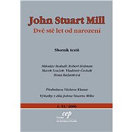 John Stuart Mill: Dvě stě let od narození - Robert Holman