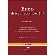 Euro: dříve, nebo později? - Prof. Ing. Václav Klaus CSc.